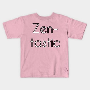 Zen-tastic Kids T-Shirt